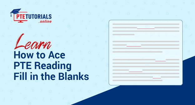 Simple Tips to Ace PTE Reading Fill in the Blanks Task Like a Pro
