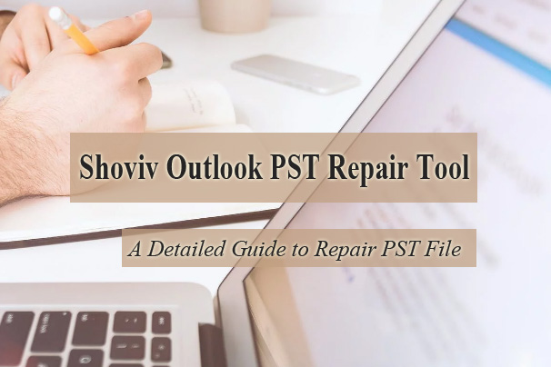 Shoviv Outlook Repair Tool - Repair Corrupt Outlook PST File