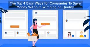 The Top 4 Easy Ways for Companies To Save Money Without Skimping on Quality