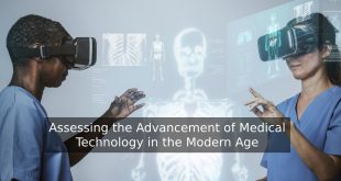 Assessing the Advancement of Medical Technology in the Modern Age