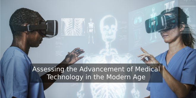 Assessing the Advancement of Medical Technology in the Modern Age