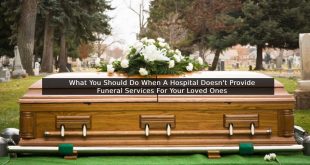 What You Should Do When A Hospital Doesn't Provide Funeral Services For Your Loved Ones