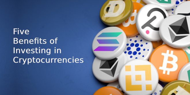 Benefits of Investing in Cryptocurrencies