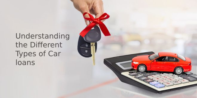 Understanding the Different Types of Car loans