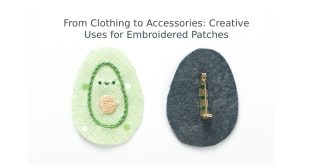 From Clothing to Accessories: Creative Uses for Embroidered Patches