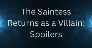 The Saintess Returns as a Villain: Spoilers