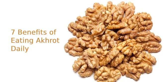 Benefits of Eating Akhrot