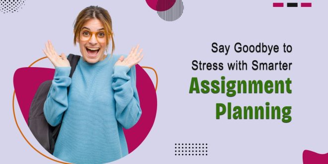 The Most Effective Way to Manage University Assignments Without Stress