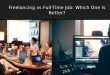 Freelancing vs Full Time Job